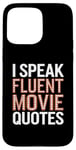 Coque pour iPhone 15 Pro Max Citations drôles pour cinéphiles de I Speak Fluent Movie Citations