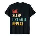 Eat Sleep Ice Bath Repeat - Funny Retro Vintage Cold Water T-Shirt