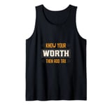 Know Your Worth Then Add Tax Money Contribute Tax Tank Top