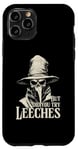 iPhone 11 Pro Plague Doctor But Did You Try Leeches Case