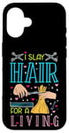 Coque pour iPhone 16 I Slay Hair For A Living Barber Coiffeur Coiffeur