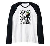 Frog I'm A Good Girl Daddy Stuff Cute Frog Things Raglan Baseball Tee