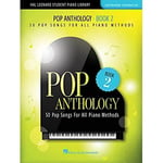 Pop Anthology - Book 2: 50 Pop Songs for All Piano Methods Early Intermediate - Intermediate