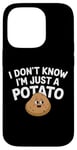 Coque pour iPhone 14 Pro I Don't Know I'm Just A Potato Funny Kawaii Patate Saying