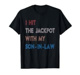 Vintage I Hit The Jackpot With My Son In Law T-Shirt