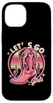 iPhone 14 Let's Go Girls Western Cowgirl Tees, Cool Bachelorette Party Case