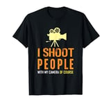 I Shoot People T-Shirt Funny Filmmaker Director Gift Tee T-Shirt