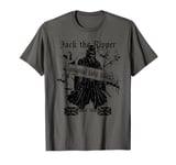 JACK THE RIPPER ORIGINAL LADY KILLER CLASSIC TRUE CRIME T-Shirt