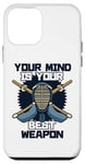 iPhone 12 mini Your Mind Is Your Best Weapon Kenjutsu Kata Katana Kendo Case