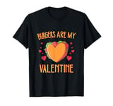 funny Burgers are My Valentine, Bun Lover Valentine's Day T-Shirt