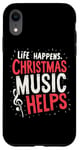 iPhone XR Cute Musical Christmas Life Happens Christmas Music Helps Case