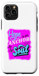 Coque pour iPhone 11 Pro Hope is an Anchor to the Soul - Hébreux 6:19 Christian