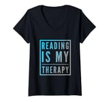 Womens Reading Is My Therapy Funny Reading Sayings Reader Quotes V-Neck T-Shirt