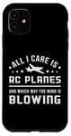 iPhone 11 All I Care Is RC Planes Model Airplane Pilot Funny RC Plane Case