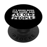 Funny Old People Art Sarcastique Hommes Femmes Devenir Vieux Dire PopSockets PopGrip Interchangeable