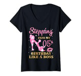 Womens Stepping Into My 5st Birthday Like A Boss Happy Woman Bday V-Neck T-Shirt