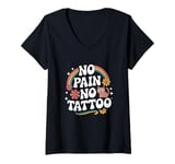 Womens Funny Tattoo Pain Ink Humor Funny Tattoo V-Neck T-Shirt