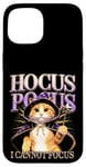 iPhone 15 Hocus Pocus I Cannot Focus Funny Cat Design Case