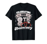 8th Wedding Anniversary Celebrating 8 Years Matching Gift T-Shirt