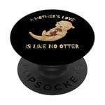 A Mother's Love Is Like No Otter Cute Otter Pun PopSockets Swappable PopGrip