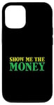 iPhone 12/12 Pro Show Me The Money Case