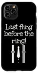 iPhone 11 Pro Last fling before the ring outfit for man and woman Case