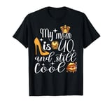 My Mom Is 40 And Still Cool Recto 40 Mom Mommy Birthday T-Shirt