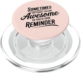 Sometimes You Forget You Are Awesome Inspirational Thank You PopSockets PopGrip for MagSafe