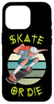 iPhone 16 Pro Skate orSkate or Die - Retro Skateboarding Teen Boy Case