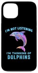 iPhone 13 I'm Not Listening Ocean Animals Funny Dolphin Lover Case