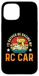 iPhone 15 I'd Rather Be Racing My Retro Remote Control RC Model Racing Case