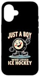 Coque pour iPhone 16 Just a Boy Who Loves Palet de hockey sur glace pour garçon