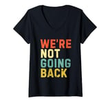 Womens We're Not Going Back Kamala Harris 2024 Election V-Neck T-Shirt