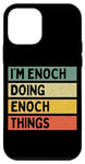 iPhone 12 mini I'm Enoch Doing Enoch Things Funny Personalized Quote Case