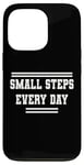 iPhone 13 Pro Small Steps Every Day Towards Goals & Dreams Case