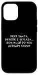 Coque pour iPhone 12/12 Pro Dear Santa Before I Explain How Much Do You Know,Dear Santa