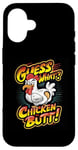 Coque pour iPhone 16 Guess What Chicken Butt Funny Dad Mom Frères et sœurs Humour