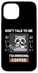 Coque pour iPhone 15 Café Kawaii Raccoon Ne me parle pas, je bois du café