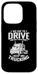 Coque pour iPhone 14 Pro Nous vivons pour conduire et le faisons avec Pride Truck Driver