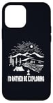 Coque pour iPhone 12 mini Je préfère explorer le camping en plein air et la randonnée en montagne