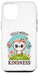 Coque pour iPhone 12/12 Pro Hello World Diffuse la gentillesse Un message simple qui a un impact important.