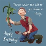 Birthday Card - Funny Humour Gardener Down & Dirty One Lump Or Two