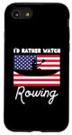 iPhone SE (2020) / 7 / 8 USA American Flag Rowing I'd Rather Watch Rowing Case