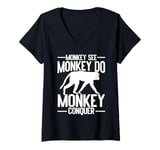 Womens Monkey see Monkey do Monkey Conquer Monkey V-Neck T-Shirt