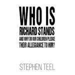 Who is Richard Stands and Why Do Our Children Pledge Their Allegiance to Him? (häftad, eng)