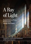 A Ray of Light  Instructions on Piety, the Passions, and the End Times