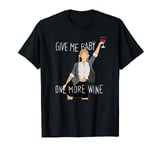 Give me baby one more wine. 90s pop music singer vino wine T-Shirt