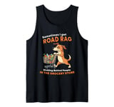 Sometimes I Get Road Rage Walking Behind People Angry Dog Tank Top