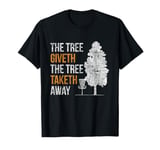 The Tree Gives, the Tree Takes Away Frisbee Disc Golf T-Shirt