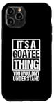 iPhone 11 Pro It's A Goatee Thing You Wouldn't Understand Beard Bearded Case